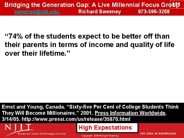 111 Bridging the Generation Gap: A Live Millennial Focus Group sweeney@njit. edu Richard Sweeney