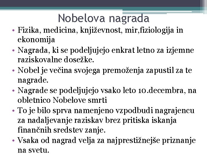 Nobelova nagrada • Fizika, medicina, književnost, mir, fiziologija in ekonomija • Nagrada, ki se