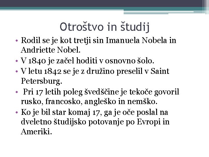 Otroštvo in študij • Rodil se je kot tretji sin Imanuela Nobela in Andriette