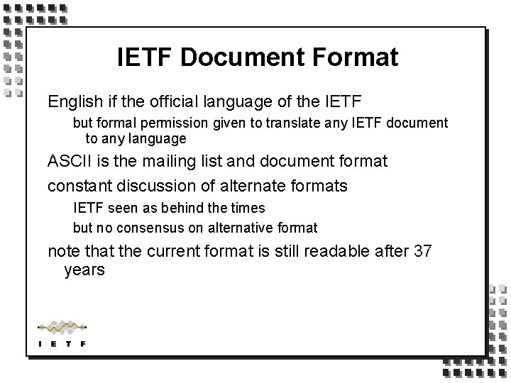 IETF Document Format English if the official language of the IETF but formal permission