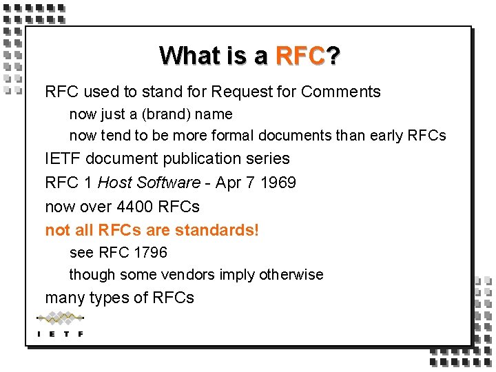What is a RFC? RFC used to stand for Request for Comments now just