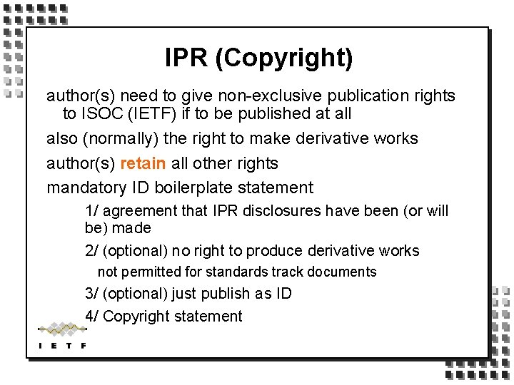 IPR (Copyright) author(s) need to give non-exclusive publication rights to ISOC (IETF) if to