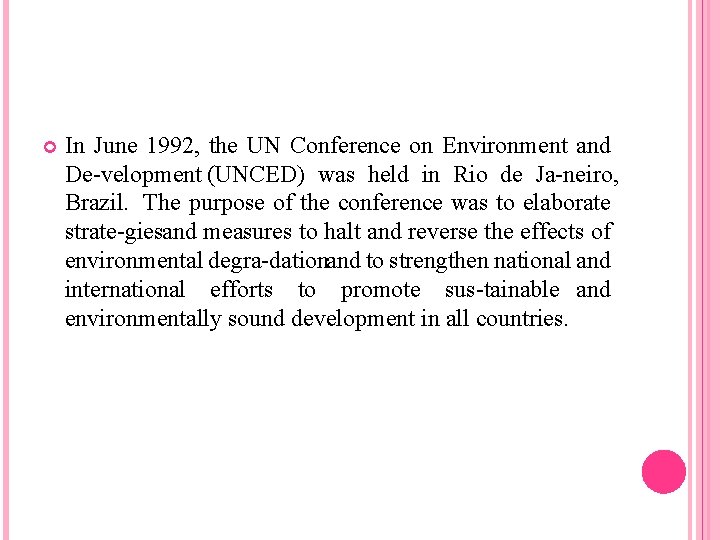  In June 1992, the UN Conference on Environment and De velopment (UNCED) was