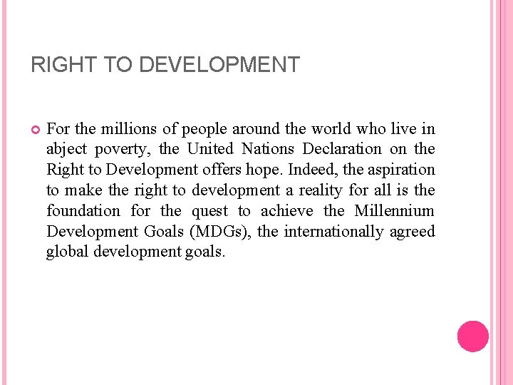 RIGHT TO DEVELOPMENT For the millions of people around the world who live in