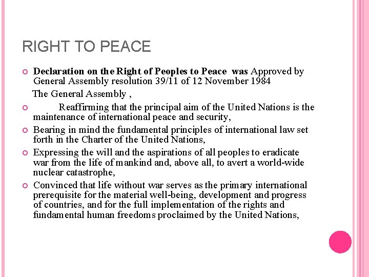 RIGHT TO PEACE Declaration on the Right of Peoples to Peace was Approved by