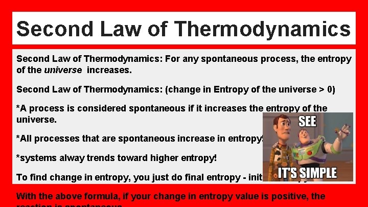 Second Law of Thermodynamics: For any spontaneous process, the entropy of the universe increases.
