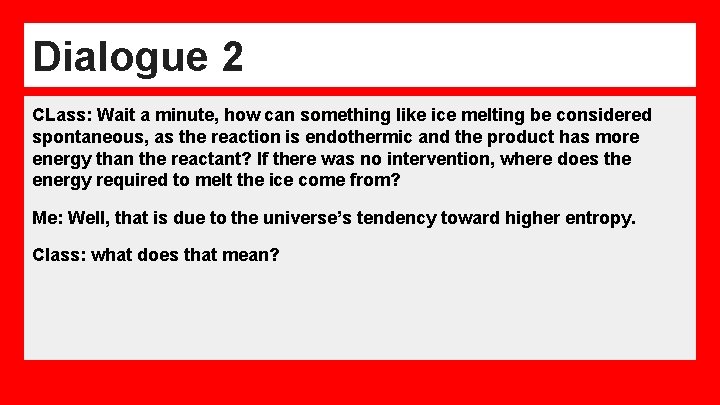 Dialogue 2 CLass: Wait a minute, how can something like ice melting be considered