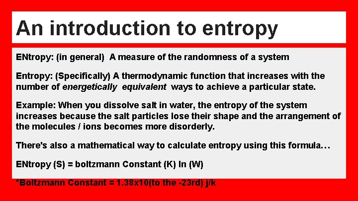 An introduction to entropy ENtropy: (in general) A measure of the randomness of a