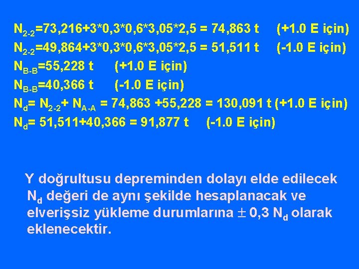 N 2 -2=73, 216+3*0, 6*3, 05*2, 5 = 74, 863 t (+1. 0 E