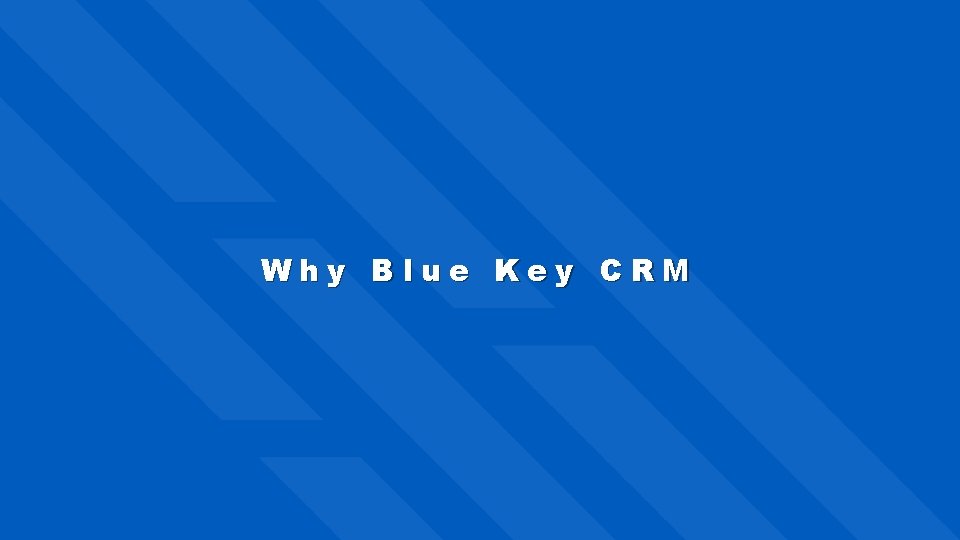 Why Blue Key CRM 