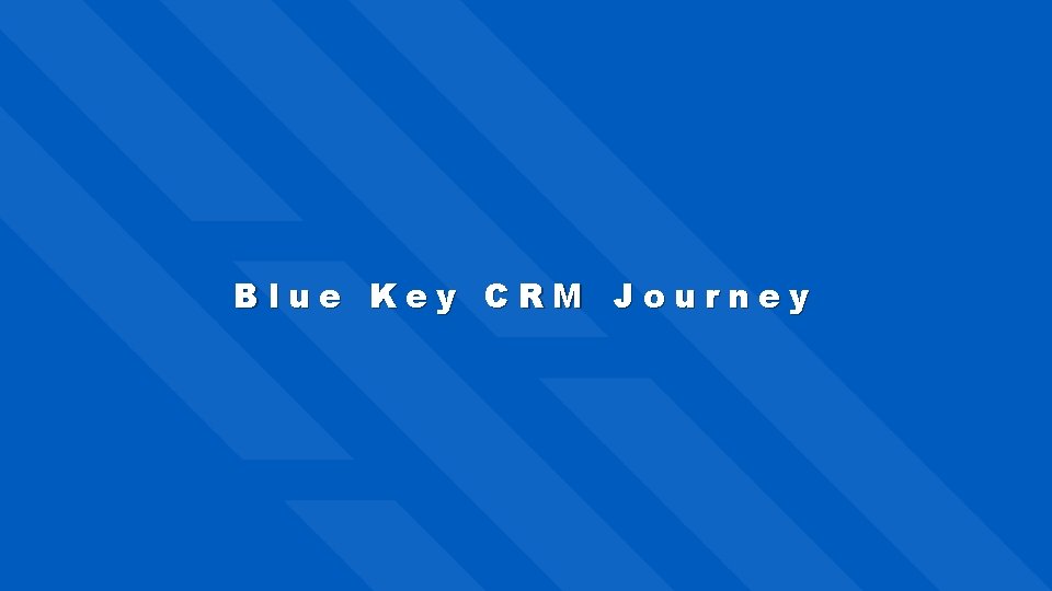 Blue Key CRM Journey 