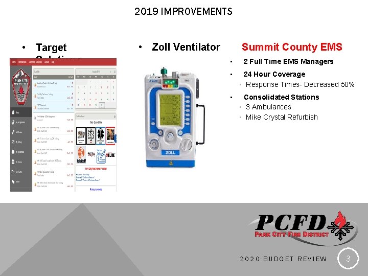 2019 IMPROVEMENTS • Target Solutions • Zoll Ventilator Summit County EMS • 2 Full