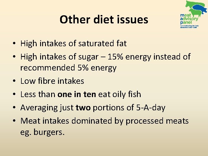 Other diet issues • High intakes of saturated fat • High intakes of sugar