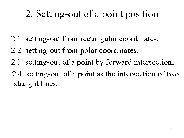 2. Setting-out of a point position 2. 1 setting-out from rectangular coordinates, 2. 2