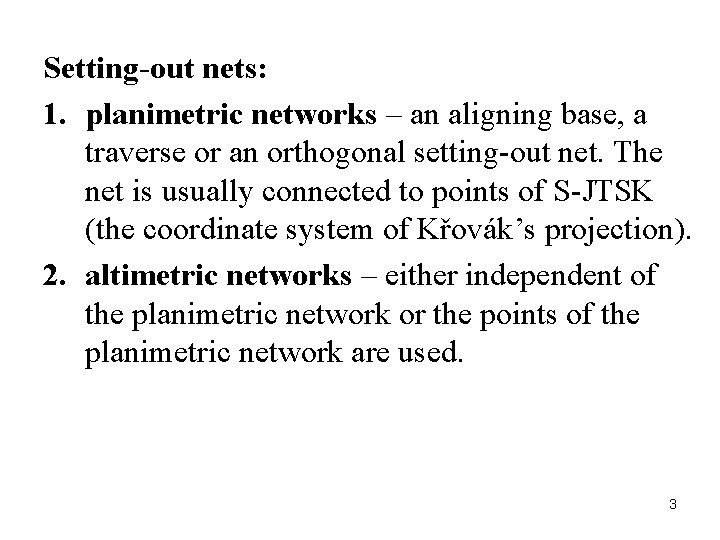 Setting-out nets: 1. planimetric networks – an aligning base, a traverse or an orthogonal