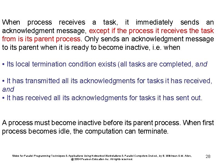 When process receives a task, it immediately sends an acknowledgment message, except if the