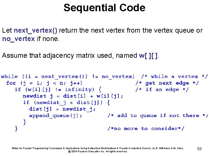 Sequential Code Let next_vertex() return the next vertex from the vertex queue or no_vertex