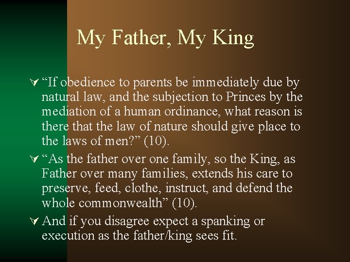 My Father, My King Ú “If obedience to parents be immediately due by natural