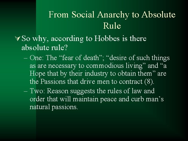 From Social Anarchy to Absolute Rule Ú So why, according to Hobbes is there