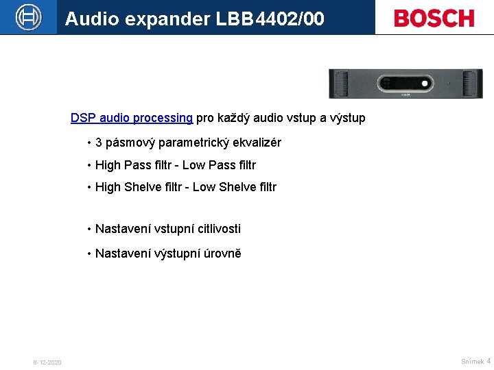 Audio expander LBB 4402/00 DSP audio processing pro každý audio vstup a výstup •