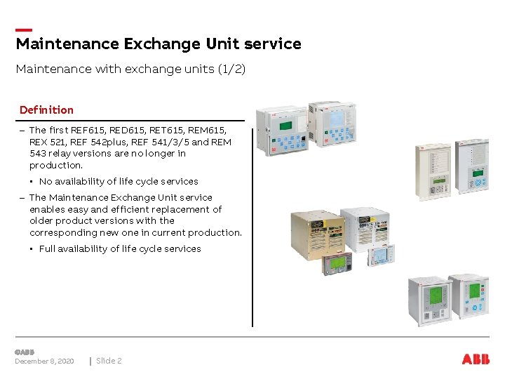 Maintenance Exchange Unit service Maintenance with exchange units (1/2) Definition – The first REF