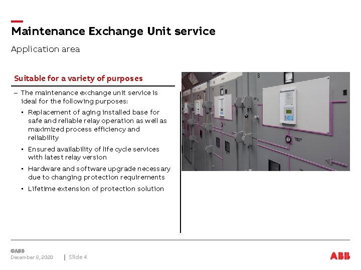 Maintenance Exchange Unit service Application area Suitable for a variety of purposes – The