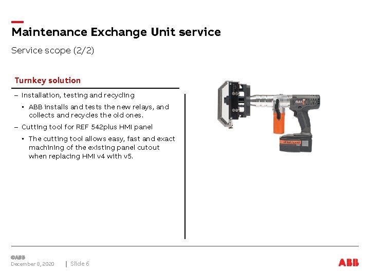 Maintenance Exchange Unit service Service scope (2/2) Turnkey solution – Installation, testing and recycling