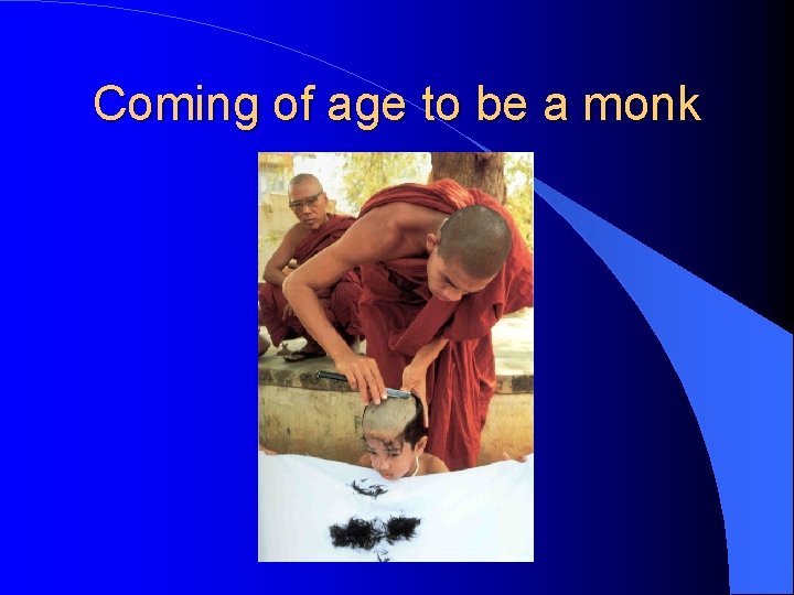 Coming of age to be a monk 