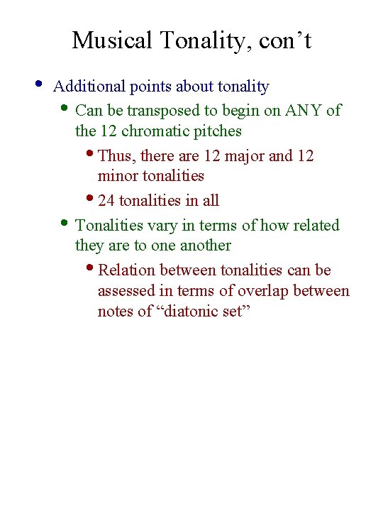 Musical Tonality, con’t • Additional points about tonality • Can be transposed to begin