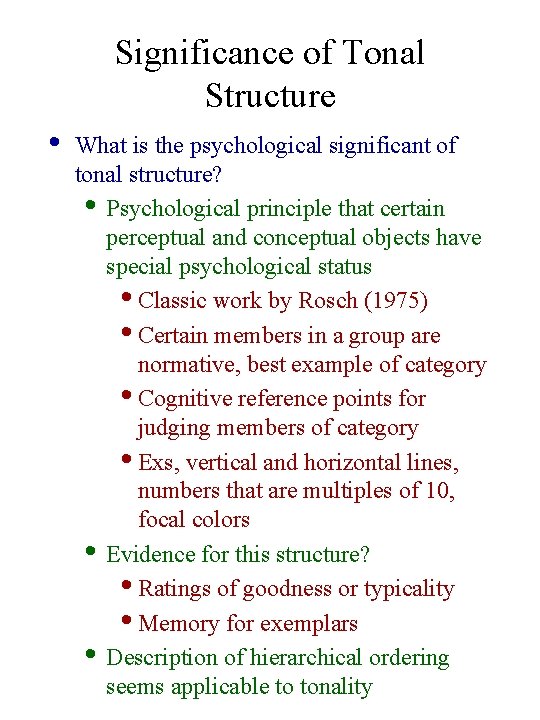 Significance of Tonal Structure • What is the psychological significant of tonal structure? •