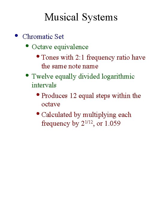 Musical Systems • Chromatic Set • Octave equivalence • Tones with 2: 1 frequency