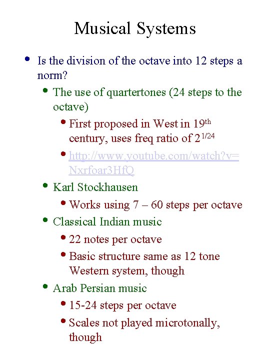 Musical Systems • Is the division of the octave into 12 steps a norm?