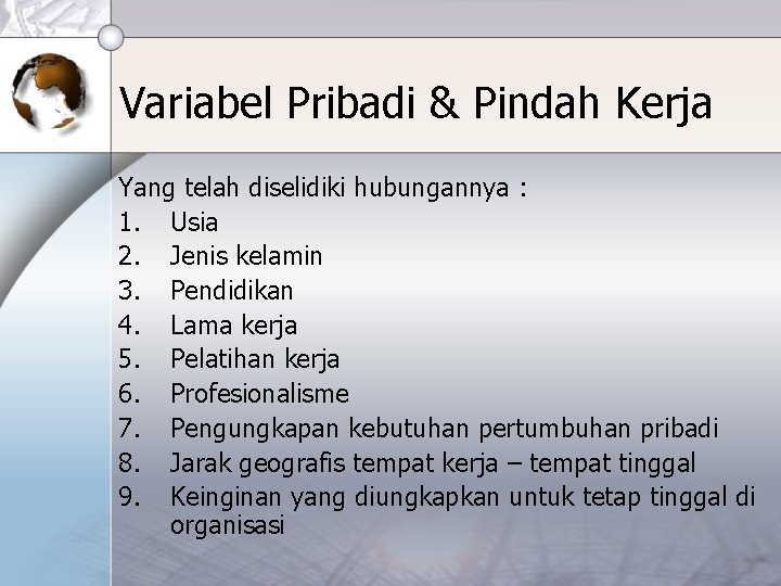 Variabel Pribadi & Pindah Kerja Yang telah diselidiki hubungannya : 1. Usia 2. Jenis