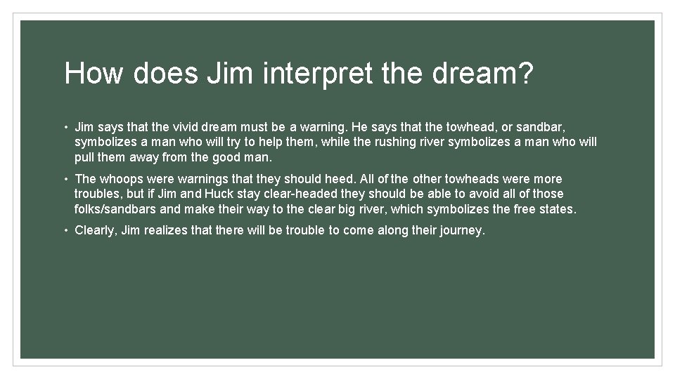 How does Jim interpret the dream? • Jim says that the vivid dream must