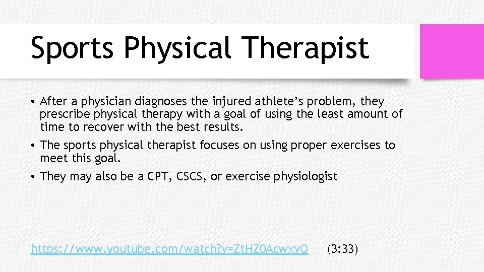 Sports Physical Therapist • After a physician diagnoses the injured athlete’s problem, they prescribe