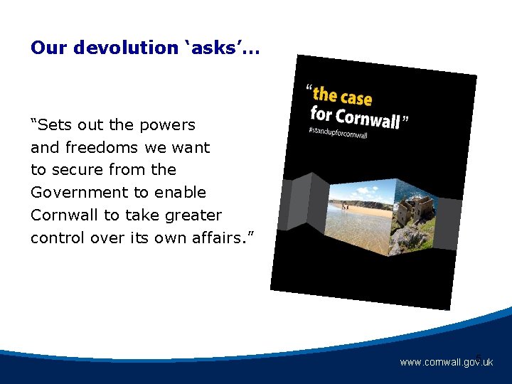 Our devolution ‘asks’… “Sets out the powers and freedoms we want to secure from