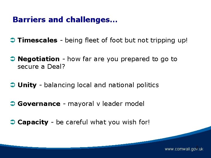 Barriers and challenges… Timescales - being fleet of foot but not tripping up! Negotiation