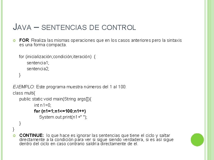 JAVA – SENTENCIAS DE CONTROL FOR: Realiza las mismas operaciones que en los casos