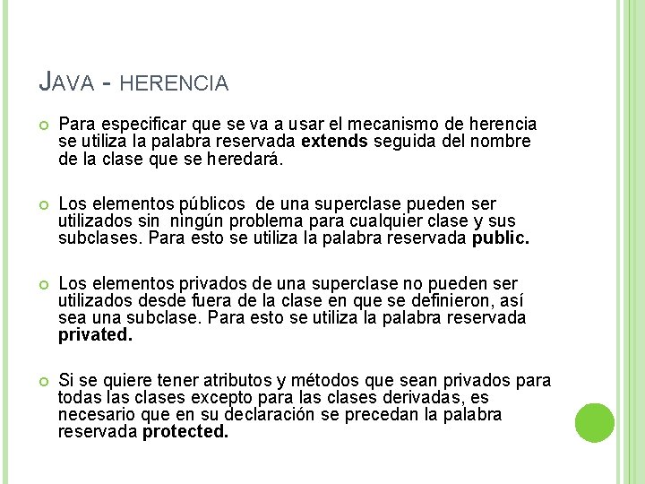 JAVA - HERENCIA Para especificar que se va a usar el mecanismo de herencia