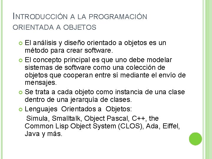 INTRODUCCIÓN A LA PROGRAMACIÓN ORIENTADA A OBJETOS El análisis y diseño orientado a objetos