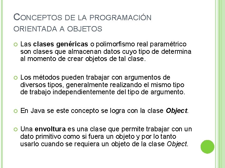 CONCEPTOS DE LA PROGRAMACIÓN ORIENTADA A OBJETOS Las clases genéricas o polimorfismo real paramétrico