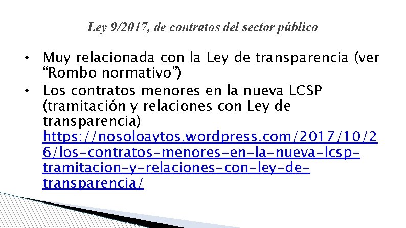 Ley 9/2017, de contratos del sector público • Muy relacionada con la Ley de