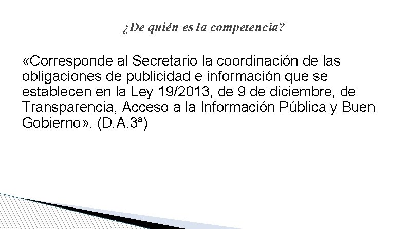 ¿De quién es la competencia? «Corresponde al Secretario la coordinación de las obligaciones de