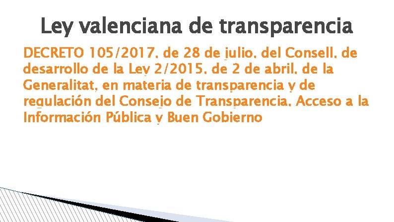 Ley valenciana de transparencia DECRETO 105/2017, de 28 de julio, del Consell, de desarrollo