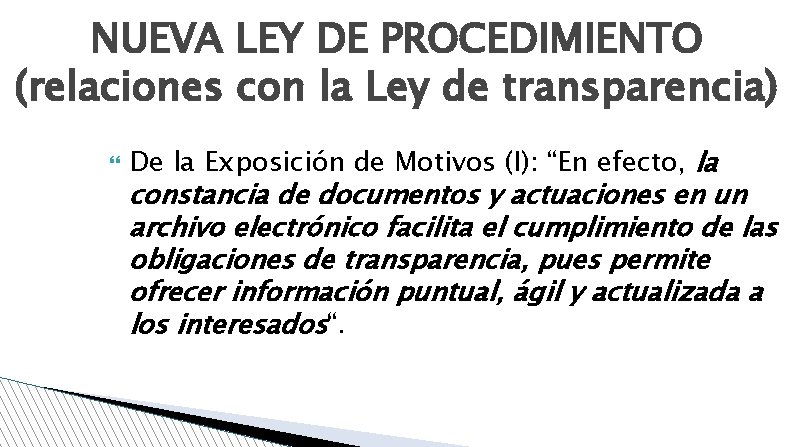 NUEVA LEY DE PROCEDIMIENTO (relaciones con la Ley de transparencia) De la Exposición de