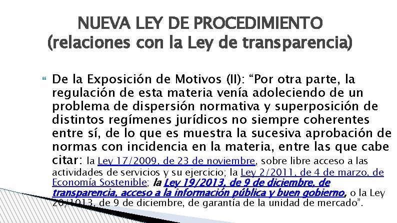 NUEVA LEY DE PROCEDIMIENTO (relaciones con la Ley de transparencia) De la Exposición de