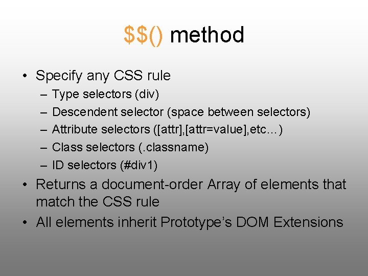 $$() method • Specify any CSS rule – – – Type selectors (div) Descendent