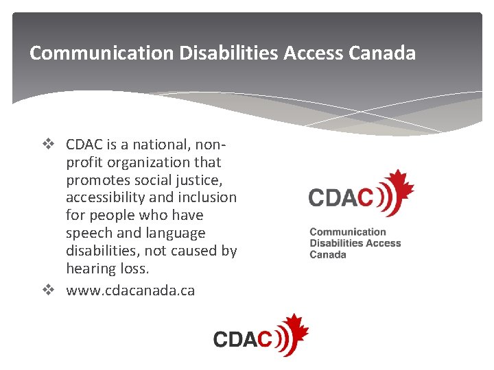 Communication Disabilities Access Canada v CDAC is a national, nonprofit organization that promotes social