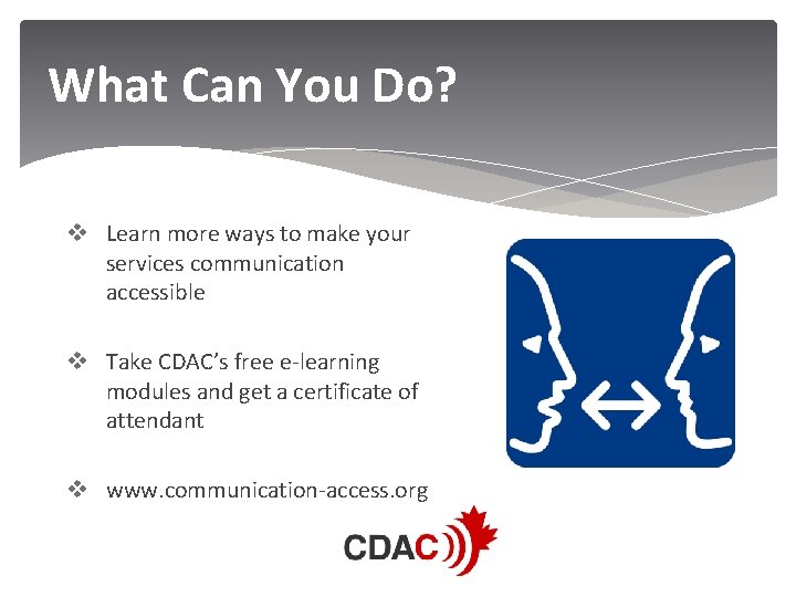 What Can You Do? v Learn more ways to make your services communication accessible