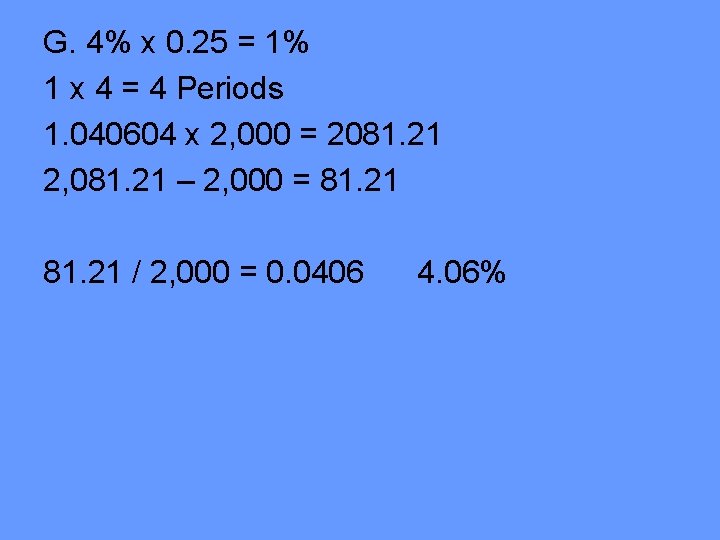 G. 4% x 0. 25 = 1% 1 x 4 = 4 Periods 1. G. 4% x 0. 25 = 1% 1 x 4 = 4 Periods 1.